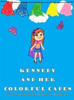 Kennedy and Her Colorful Capes 0692972250 Book Cover