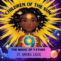 Children of the Sun: The Magic of 9 Ether B0FLJRFBGF Book Cover