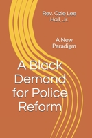 A Black Demand for Police Reform: A New Paradigm B08GLSVX5K Book Cover