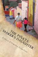 The Pinata-Maker's Daughter 1456341219 Book Cover