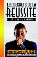 LES SECRETS DE LA RÉUSSITE L'ÉCOLE DE LA MARMAILLE: Prospérer-Vaincre-Avancer-Gagner-Réussir B08RGXBFMC Book Cover