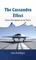 The Cassandra Effect: Future Perceptions on Air Power 9385563327 Book Cover