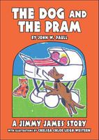 The Dog and The Pram - A Jimmy James Story 1425164609 Book Cover