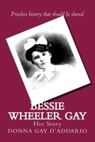Bessie Wheeler Gay: Her Story 1537302876 Book Cover
