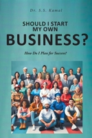 Should I Start My Own Business?: How Do I Plan for Success? B0G7MPZK8S Book Cover