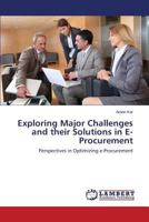 Exploring Major Challenges and their Solutions in E-Procurement: Perspectives in Optimizing e-Procurement 3659554065 Book Cover