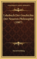 Lehrbuch Der Geschichte Der Neueren Philosophie 116554167X Book Cover