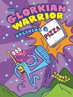The Glorkian Warrior Delivers a Pizza 1596439173 Book Cover