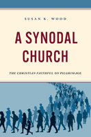 A Synodal Church: The Christian Faithful on Pilgrimage 1538183161 Book Cover