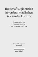 Herrschaftslegitimation in Vorderorientalischen Reichen Der Eisenzeit 3161548582 Book Cover