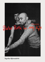 Memories: My Life with Dieter Roth 3906915891 Book Cover
