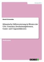 Klimatische Differenzierung im Westen der USA. Ursachen, Erscheinungsformen, Gunst- und Ungunstfaktoren 3656450358 Book Cover