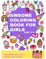 Awsome Coloring Book for Girls Age 3-6: Unicorn Activity Book For Girls &#9997; B08NS5ZVM1 Book Cover