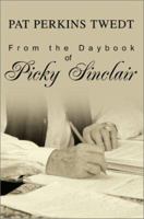 From the Daybook of Picky Sinclair: A Novel 059520838X Book Cover