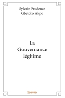 La Gouvernance légitime (French Edition) 241437599X Book Cover