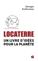 LocaTerre: Un livre d’idées pour la planète (French Edition) 2754763147 Book Cover