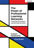 The Power of Professional Learning Networks: Traversing the present; transforming the future 1915261279 Book Cover