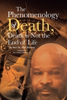 The Phenomenology of Death, Death is Not the End of Life null Book Cover