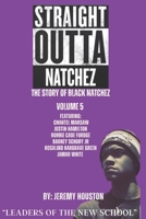 Straight Outta Natchez Volume V: "Leaders of the New School" B09Y896R6X Book Cover