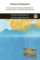 Home at Grasmere: The Journal of Dorothy Wordsworth and the Poems of William Wordsworth 9357248978 Book Cover