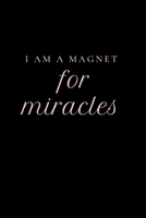 I Am A Magnet For Miracles: Black Inspirational Gratitude Notebook 1086463781 Book Cover