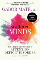 Scattered: How Attention Deficit Disorder Originates And What You Can Do About It 0452279631 Book Cover