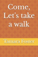 Come, Let's take a walk B0H6Z88B9B Book Cover