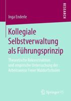 Kollegiale Selbstverwaltung ALS F�hrungsprinzip: Theoretische Rekonstruktion Und Empirische Untersuchung Der Arbeitsweise Freier Waldorfschulen 3658235462 Book Cover