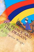 The Prince and the Dragon: A Fairy Tale 1451507682 Book Cover