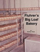 Fluhrer's Big Loaf Bakery 1387646907 Book Cover