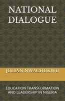 NATIONAL DIALOGUE: EDUCATION TRANSFORMATION AND LEADERSHIP IN NIGERIA 978631204X Book Cover