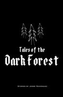 Tales of the Dark Forest: Volume 1 B0DZT297DQ Book Cover
