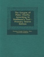 The Gorgias of Plato: Chiefly According to Stallbaum's Text 1142736393 Book Cover