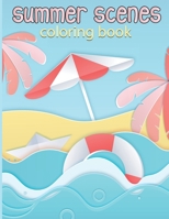 summer scenes coloring book: An Adult Color pages with summer Vacation Peaceful Nature Scenes Beautiful flowers animal activity Color Pages B08Z4CT94W Book Cover