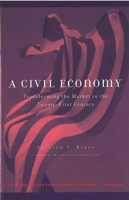 A Civil Economy: Transforming the Marketplace in the Twenty-First Century (Evolving Values for a Capitalist World) 0472067060 Book Cover