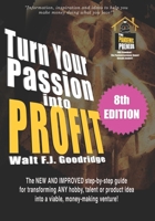 Turn Your Passion Into Profit 2006 Edition (pub since 1999) 1451545703 Book Cover