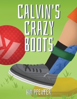 Calvin's Crazy Boots 1967458332 Book Cover