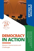 Democracy in Action: Western Democracies and Challenges: Exploring the Intricacies of Democratic Governance and Contemporary Challenges B0C64543PV Book Cover