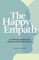 The Happy Empath: A Survival Guide For Highly Sensitive People 1641528338 Book Cover