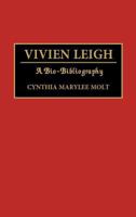 Vivien Leigh: A Bio-Bibliography (Bio-Bibliographies in the Performing Arts) 0313275785 Book Cover