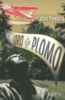 Entre oro y plomo: Novela B0BF34MK8V Book Cover