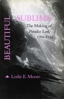 Beautiful Sublime: The Making of `Paradise Lost,' 1701-1734 0804716323 Book Cover