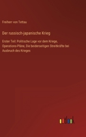 Der russisch-japanische Krieg: Erster Teil: Politische Lage vor dem Kriege, Operations-Pläne, Die beiderseitigen Streitkräfte bei Ausbruch des Krieges 3368269232 Book Cover