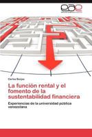 La Funcion Rental y El Fomento de La Sustentabilidad Financiera 3659023353 Book Cover