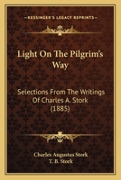 Light On The Pilgrim's Way: Selections From The Writings 1166610861 Book Cover