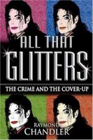 All That Glitters: The Crime and the Cover-up 0975914723 Book Cover