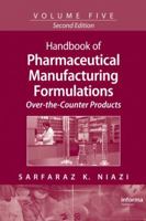 Handbook of Pharmaceutical Manufacturing Formulations: Over-the-Counter Products (Volume 5 of 6) 0849317509 Book Cover