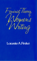 Feminist Theory, Women's Writing (Reading Women Writing) 1501727818 Book Cover