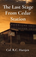 The Last Stage From Cedar Station B0GZTCTZMJ Book Cover