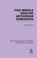 Five Middle English Arthurian Romances (Garland Library of Medieval Literature) 1138974358 Book Cover